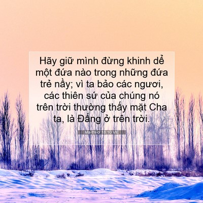 Picture 07 - Ma-thi-ơ 18:10 VIE - Hãy giữ mình đừng khinh dể một đứa - Bible Verse Picture
