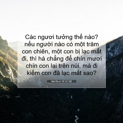 Picture 07 - Ma-thi-ơ 18:12 VIE - Các ngươi tưởng thế nào? nếu người - Bible Verse Picture