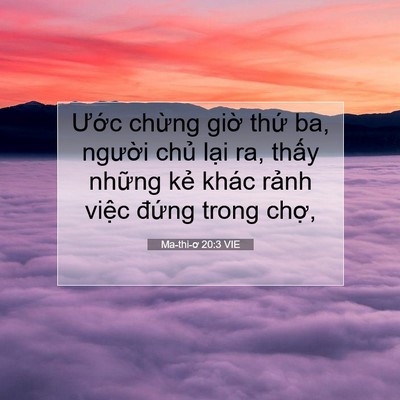 Picture 07 - Ma-thi-ơ 20:3 VIE - Ước chừng giờ thứ ba, người chủ - Bible Verse Picture
