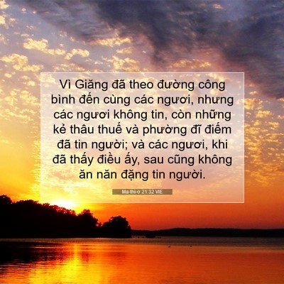 Picture 07 - Ma-thi-ơ 21:32 VIE - Vì Giăng đã theo đường công bình đến - Bible Verse Picture