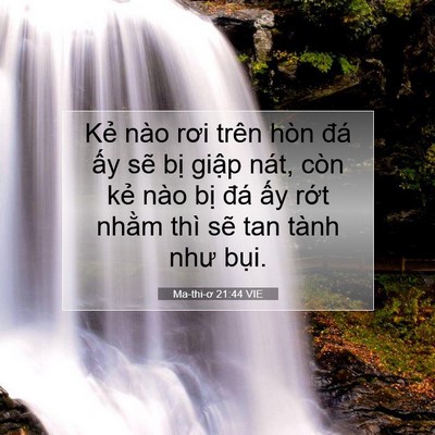 Picture 07 - Ma-thi-ơ 21:44 VIE - Kẻ nào rơi trên hòn đá ấy sẽ bị - Bible Verse Picture