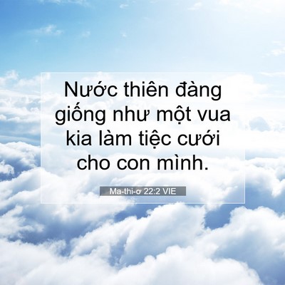 Picture 07 - Ma-thi-ơ 22:2 VIE - Nước thiên đàng giống như một vua kia - Bible Verse Picture
