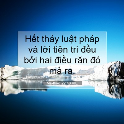 Picture 07 - Ma-thi-ơ 22:40 VIE - Hết thảy luật pháp và lời tiên tri - Bible Verse Picture