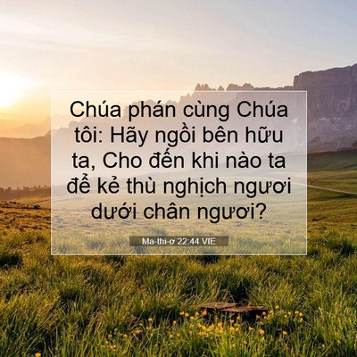 Picture 07 - Ma-thi-ơ 22:44 VIE - Chúa phán cùng Chúa tôi: Hãy ngồi bên - Bible Verse Picture