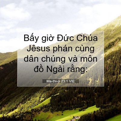 Picture 07 - Ma-thi-ơ 23:1 VIE - Bấy giờ Đức Chúa Jêsus phán cùng dân - Bible Verse Picture