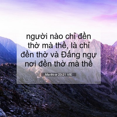 Picture 07 - Ma-thi-ơ 23:21 VIE - người nào chỉ đền thờ mà thề, là - Bible Verse Picture