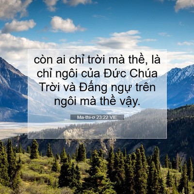 Picture 07 - Ma-thi-ơ 23:22 VIE - còn ai chỉ trời mà thề, là chỉ ngôi - Bible Verse Picture