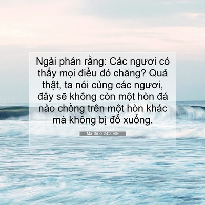 Picture 07 - Ma-thi-ơ 24:2 VIE - Ngài phán rằng: Các ngươi có thấy mọi - Bible Verse Picture