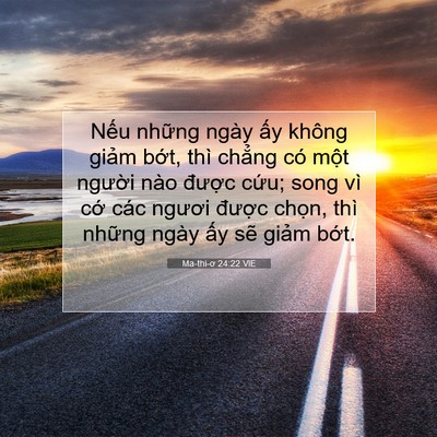 Picture 07 - Ma-thi-ơ 24:22 VIE - Nếu những ngày ấy không giảm bớt, - Bible Verse Picture