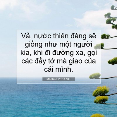 Picture 07 - Ma-thi-ơ 25:14 VIE - Vả, nước thiên đàng sẽ giống như - Bible Verse Picture