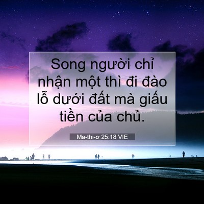 Picture 07 - Ma-thi-ơ 25:18 VIE - Song người chỉ nhận một thì đi đào - Bible Verse Picture