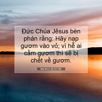 Picture 07 - Ma-thi-ơ 26:52 VIE - Đức Chúa Jêsus bèn phán rằng: Hãy nạp - Bible Verse Picture
