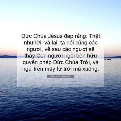 Picture 07 - Ma-thi-ơ 26:64 VIE - Đức Chúa Jêsus đáp rằng: Thật như - Bible Verse Picture