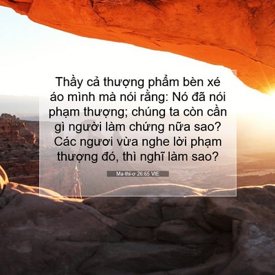 Picture 07 - Ma-thi-ơ 26:65 VIE - Thầy cả thượng phẩm bèn xé áo mình - Bible Verse Picture