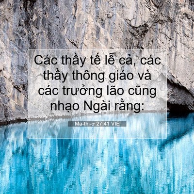 Picture 07 - Ma-thi-ơ 27:41 VIE - Các thầy tế lễ cả, các thầy thông - Bible Verse Picture