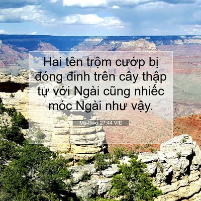 Picture 07 - Ma-thi-ơ 27:44 VIE - Hai tên trộm cướp bị đóng đinh trên - Bible Verse Picture
