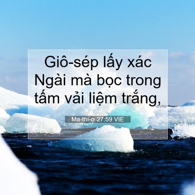 Picture 07 - Ma-thi-ơ 27:59 VIE - Giô-sép lấy xác Ngài mà bọc trong tấm - Bible Verse Picture