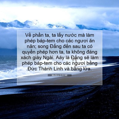 Picture 07 - Ma-thi-ơ 3:11 VIE - Về phần ta, ta lấy nước mà làm phép - Bible Verse Picture