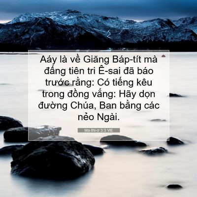 Picture 07 - Ma-thi-ơ 3:3 VIE - Aáy là về Giăng Báp-tít mà đấng tiên - Bible Verse Picture