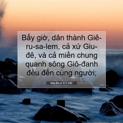 Picture 07 - Ma-thi-ơ 3:5 VIE - Bấy giờ, dân thành Giê-ru-sa-lem, cả - Bible Verse Picture