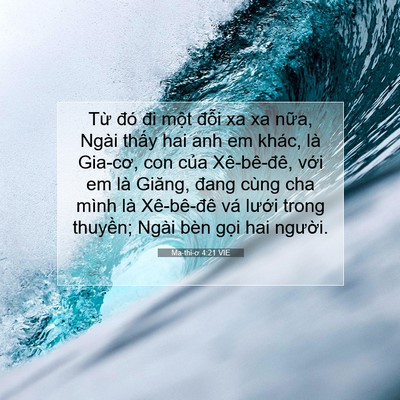 Picture 07 - Ma-thi-ơ 4:21 VIE - Từ đó đi một đỗi xa xa nữa, Ngài - Bible Verse Picture