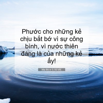 Picture 07 - Ma-thi-ơ 5:10 VIE - Phước cho những kẻ chịu bắt bớ vì - Bible Verse Picture