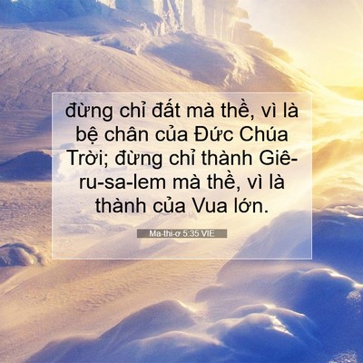 Picture 07 - Ma-thi-ơ 5:35 VIE - đừng chỉ đất mà thề, vì là bệ - Bible Verse Picture