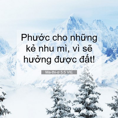 Picture 07 - Ma-thi-ơ 5:5 VIE - Phước cho những kẻ nhu mì, vì sẽ - Bible Verse Picture