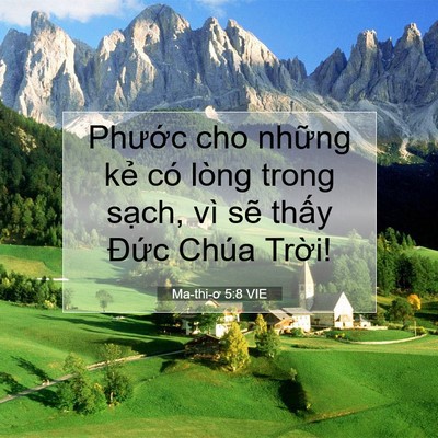 Picture 07 - Ma-thi-ơ 5:8 VIE - Phước cho những kẻ có lòng trong sạch, - Bible Verse Picture