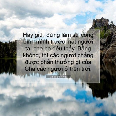 Picture 07 - Ma-thi-ơ 6:1 VIE - Hãy giữ, đừng làm sự công bình mình - Bible Verse Picture
