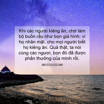 Picture 07 - Ma-thi-ơ 6:16 VIE - Khi các ngươi kiêng ăn, chớ làm bộ - Bible Verse Picture