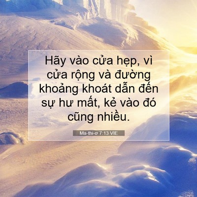 Picture 07 - Ma-thi-ơ 7:13 VIE - Hãy vào cửa hẹp, vì cửa rộng và - Bible Verse Picture