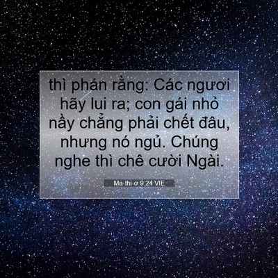 Picture 07 - Ma-thi-ơ 9:24 VIE - thì phán rằng: Các ngươi hãy lui ra; con - Bible Verse Picture