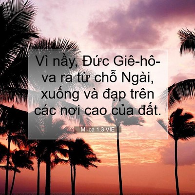 Picture 07 - Mi-ca 1:3 VIE - Vì nầy, Đức Giê-hô-va ra từ chỗ - Bible Verse Picture