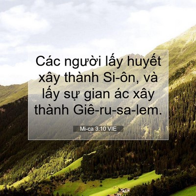 Picture 07 - Mi-ca 3:10 VIE - Các người lấy huyết xây thành Si-ôn, - Bible Verse Picture