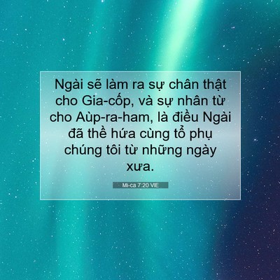 Picture 07 - Mi-ca 7:20 VIE - Ngài sẽ làm ra sự chân thật cho - Bible Verse Picture