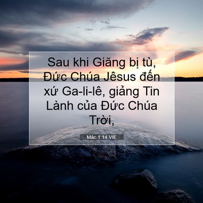 Picture 07 - Mác 1:14 VIE - Sau khi Giăng bị tù, Đức Chúa Jêsus - Bible Verse Picture