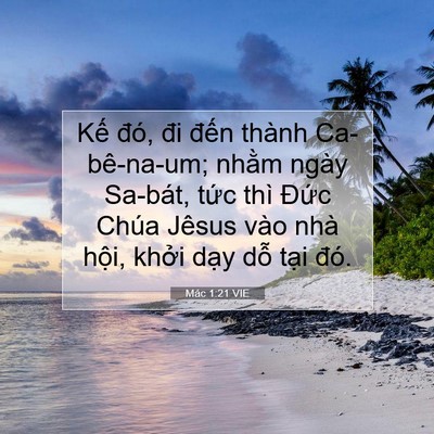 Picture 07 - Mác 1:21 VIE - Kế đó, đi đến thành Ca-bê-na-um; nhằm - Bible Verse Picture