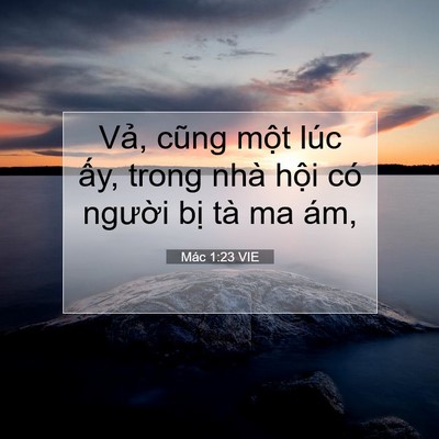 Picture 07 - Mác 1:23 VIE - Vả, cũng một lúc ấy, trong nhà hội có - Bible Verse Picture