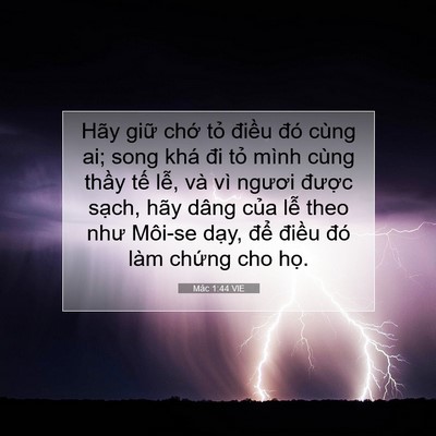 Picture 07 - Mác 1:44 VIE - Hãy giữ chớ tỏ điều đó cùng ai; song - Bible Verse Picture