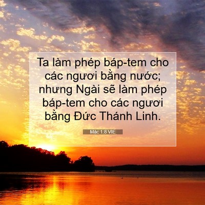 Picture 07 - Mác 1:8 VIE - Ta làm phép báp-tem cho các ngươi bằng - Bible Verse Picture
