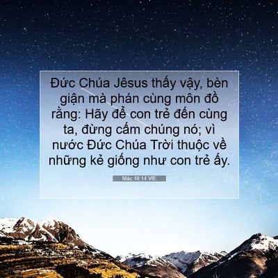 Picture 07 - Mác 10:14 VIE - Đức Chúa Jêsus thấy vậy, bèn giận mà - Bible Verse Picture
