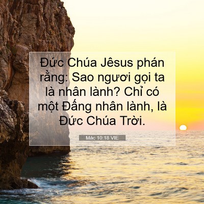 Picture 07 - Mác 10:18 VIE - Đức Chúa Jêsus phán rằng: Sao ngươi - Bible Verse Picture