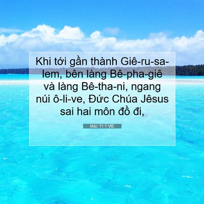 Picture 07 - Mác 11:1 VIE - Khi tới gần thành Giê-ru-sa-lem, bên làng - Bible Verse Picture