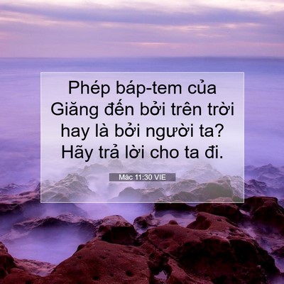 Picture 07 - Mác 11:30 VIE - Phép báp-tem của Giăng đến bởi trên - Bible Verse Picture