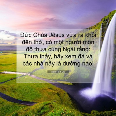 Picture 07 - Mác 13:1 VIE - Đức Chúa Jêsus vừa ra khỏi đền thờ, - Bible Verse Picture