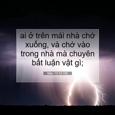 Picture 07 - Mác 13:15 VIE - ai ở trên mái nhà chớ xuống, và chớ - Bible Verse Picture
