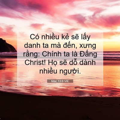Picture 07 - Mác 13:6 VIE - Có nhiều kẻ sẽ lấy danh ta mà đến, - Bible Verse Picture