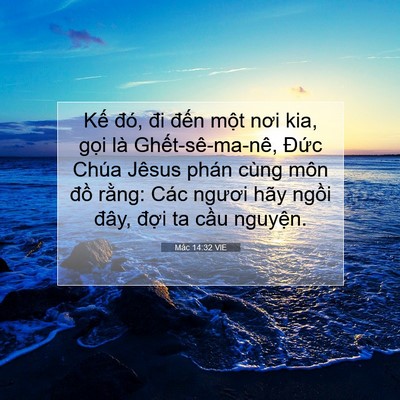 Picture 07 - Mác 14:32 VIE - Kế đó, đi đến một nơi kia, gọi là - Bible Verse Picture