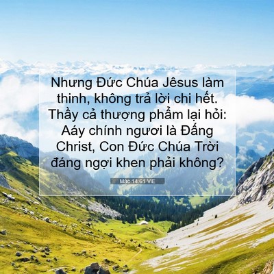 Picture 07 - Mác 14:61 VIE - Nhưng Đức Chúa Jêsus làm thinh, không - Bible Verse Picture